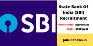 SBI Recruitment 2020, SBI Recruitment 2021, State Bank Of India Jobs
